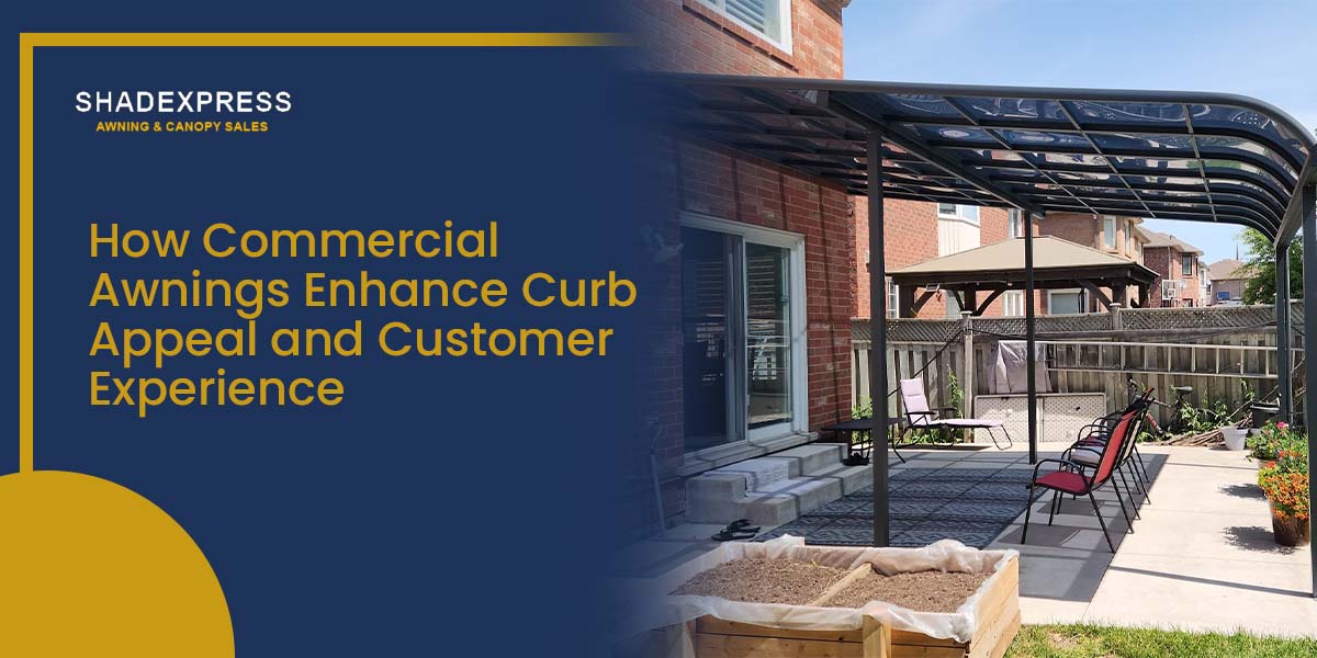 How Commercial Awnings Enhance Curb Appeal and Customer Experience